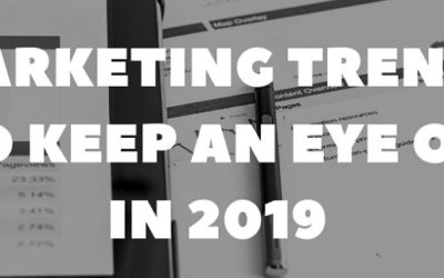 Top Three Business Marketing Trends To Keep An Eye On In 2019
