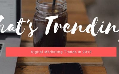 What’s Trending in Marketing 2019?